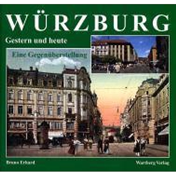Würzburg gestern und heute, Bruno Erhard
