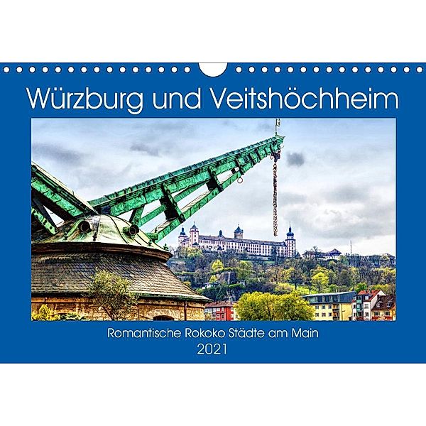 Würzburg und Veitshöchheim - romantische Rokoko Städte am Main (Wandkalender 2021 DIN A4 quer), Brigitte Dürr