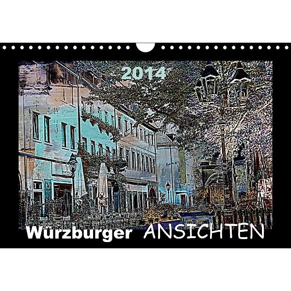 Würzburger Ansichten 2014 (Wandkalender 2014 DIN A4 quer)