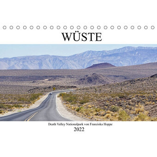 Wüste - Death Valley Nationalpark (Tischkalender 2022 DIN A5 quer), Franziska Hoppe