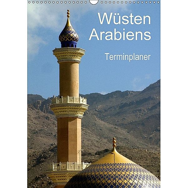 Wüsten Arabiens (Wandkalender 2018 DIN A3 hoch), Rudolf Blank