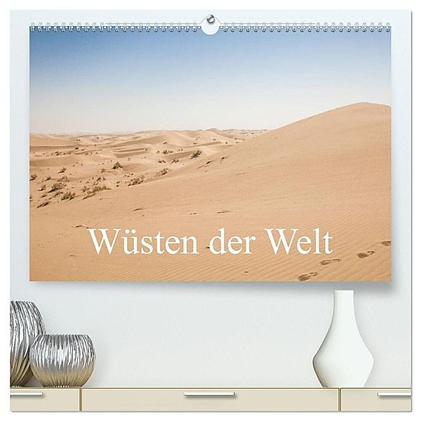 Wüsten der Welt (hochwertiger Premium Wandkalender 2025 DIN A2 quer), Kunstdruck in Hochglanz, Calvendo, Philipp Blaschke