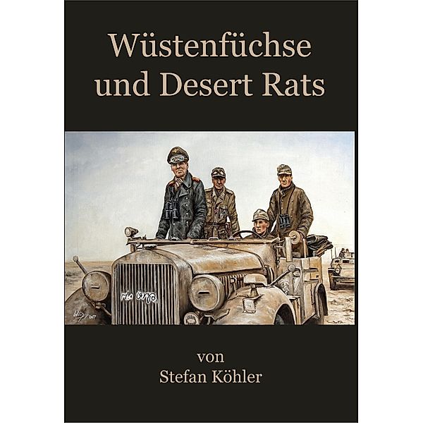 Wüstenfüchse und Desert Rats, Stefan Köhler