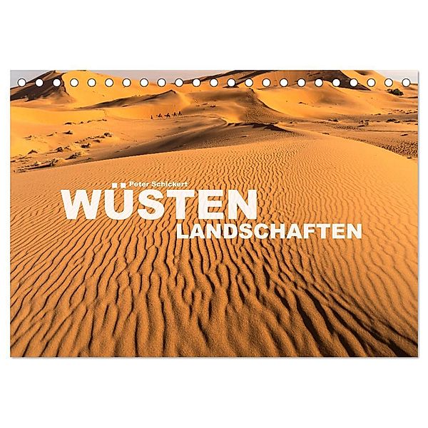 Wüstenlandschaften (Tischkalender 2024 DIN A5 quer), CALVENDO Monatskalender, Peter Schickert