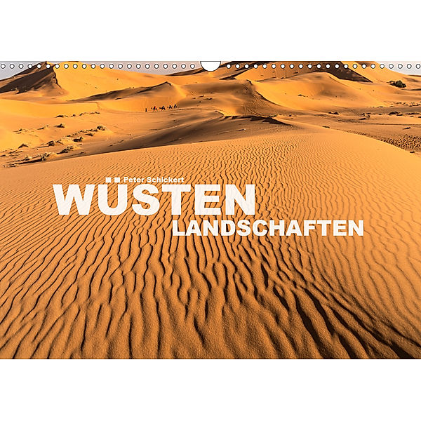 Wüstenlandschaften (Wandkalender 2020 DIN A3 quer), Peter Schickert