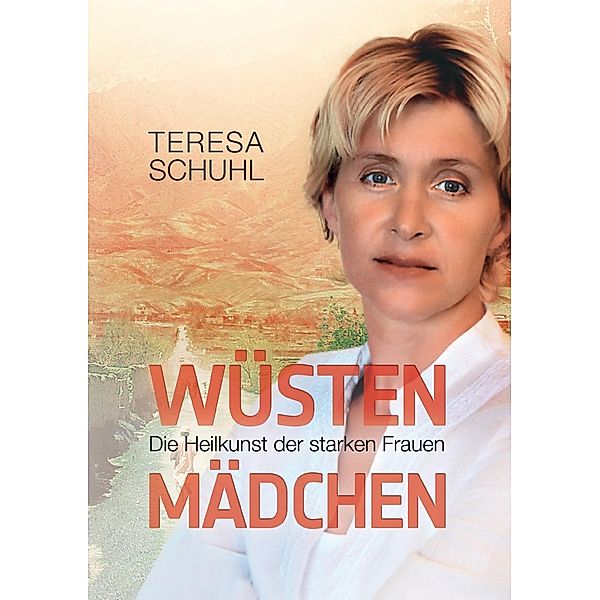 Wüstenmädchen, Teresa Schuhl