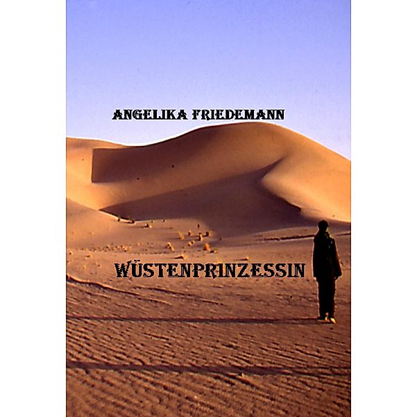 Wüstenprinzessin, Angelika Friedemann