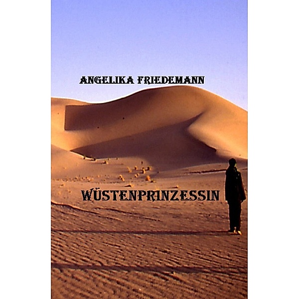Wüstenprinzessin, Angelika Friedemann