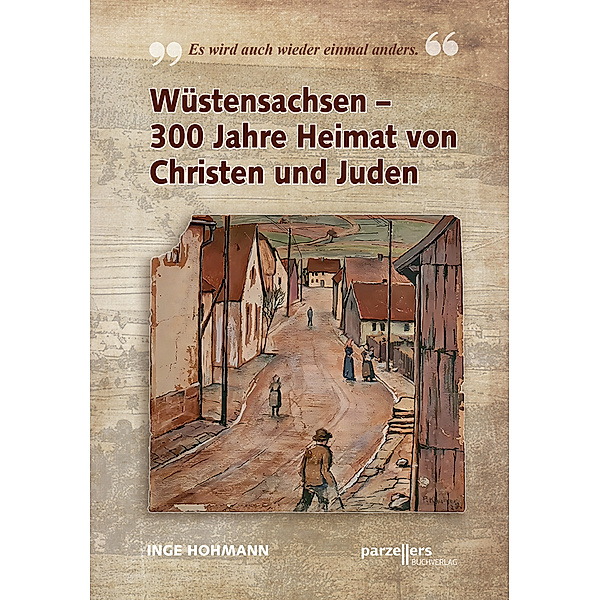Wüstensachsen - 300 Jahre Heimat von Christen und Juden, Inge Hohmann