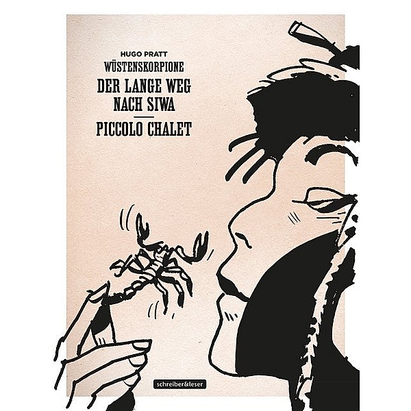 Wüstenskorpione - Der lange Weg nach Siwa, Piccolo Chalet.Bd.1, Hugo Pratt