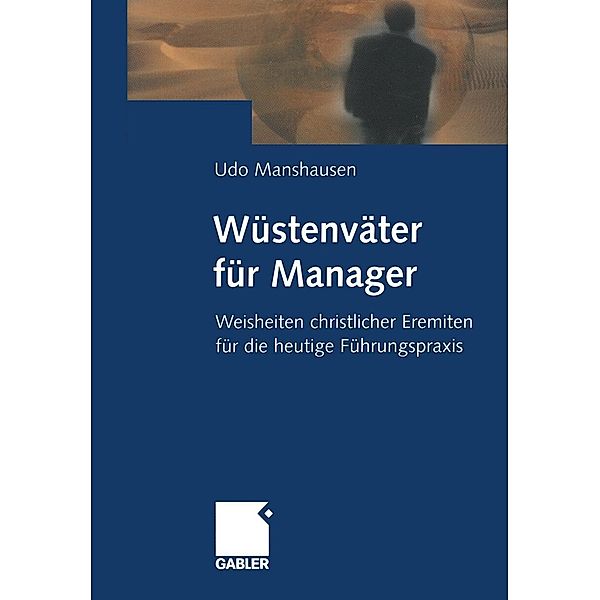 Wüstenväter für Manager, Udo Manshausen