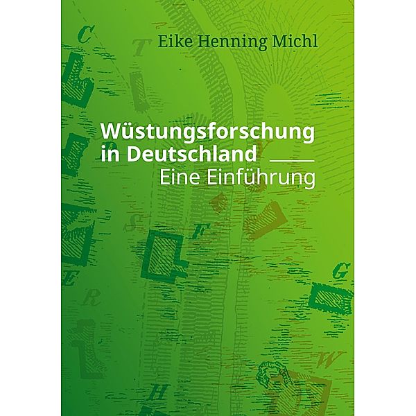 Wüstungsforschung in Deutschland, Eike Henning Michl