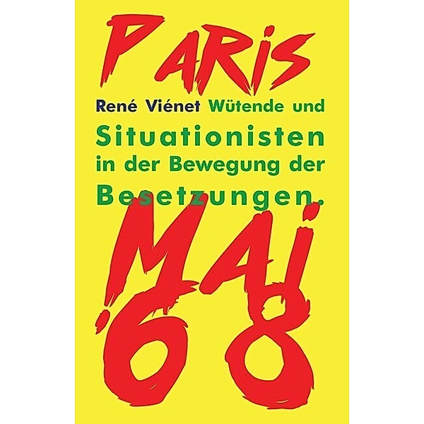Wütende und Situationisten in der Bewegung der Besetzungen, René Viénet