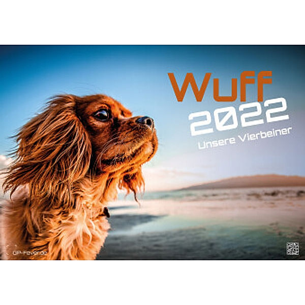 Wuff - Unsere Vierbeiner - Der Hundekalender- 2022 - Kalender DIN A2