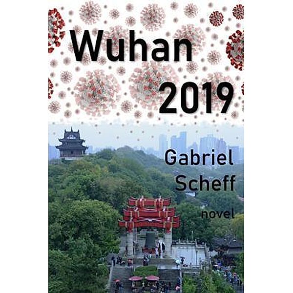 Wuhan 2019 / GWS Books, Gabriel Scheff