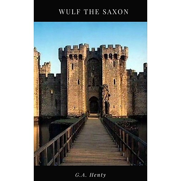 Wulf the Saxon, G. A. Henty
