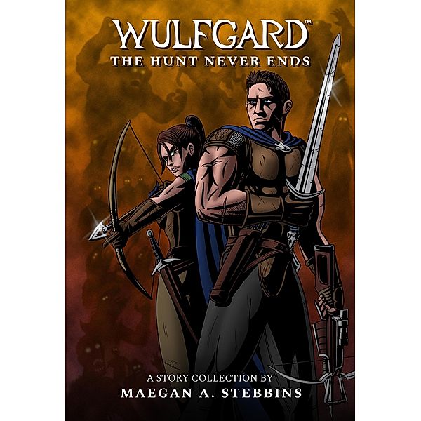 Wulfgard: The Hunt Never Ends, Maegan A. Stebbins