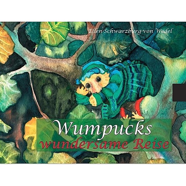 Wumpucks wundersame Reise, Ellen Schwarzburg-von Wedel