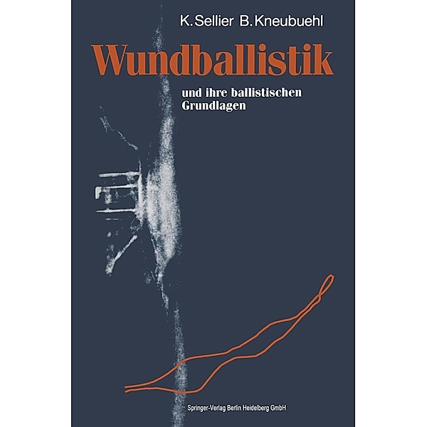 Wundballistik, Karl Sellier, Beat P. Kneubuehl