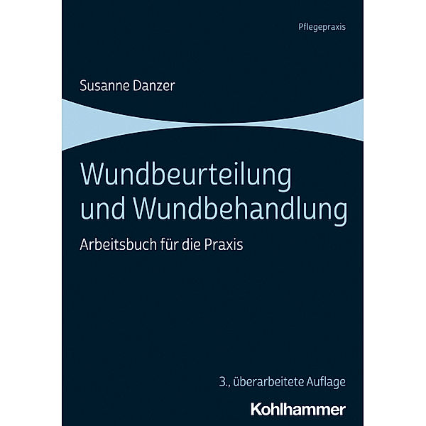 Wundbeurteilung und Wundbehandlung, Susanne Danzer