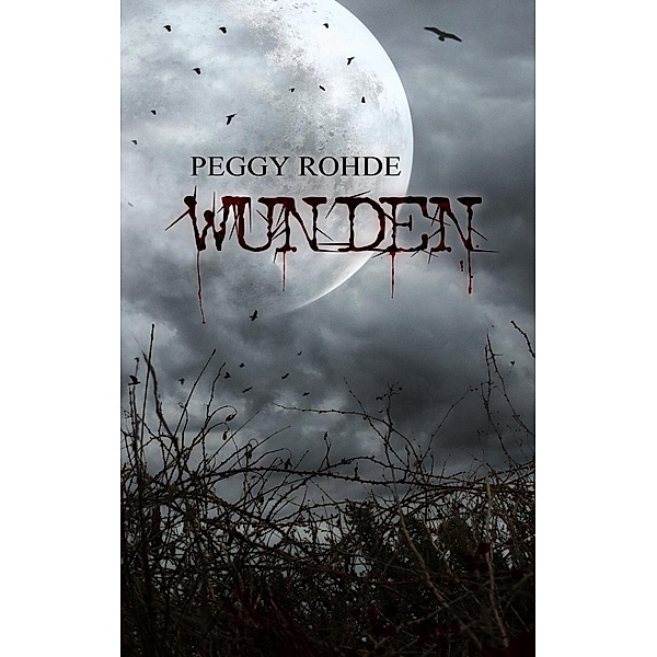 Wunden, Peggy Rohde