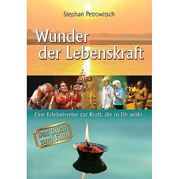 Wunder der Lebenskraft - Das Buch zum Film, Stephan Petrowitsch