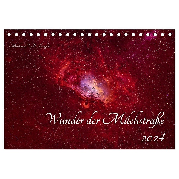 Wunder der Milchstraße (Tischkalender 2024 DIN A5 quer), CALVENDO Monatskalender, Calvendo, Markus A. R. Langlotz