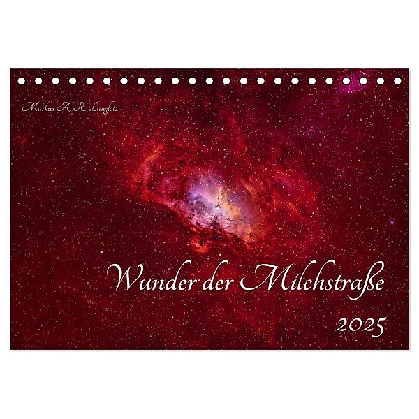 Wunder der Milchstrasse (Tischkalender 2025 DIN A5 quer), CALVENDO Monatskalender, Calvendo, Markus A. R. Langlotz