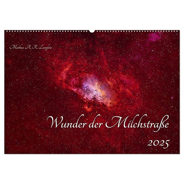 Wunder der Milchstrasse (Wandkalender 2025 DIN A2 quer), CALVENDO Monatskalender, Calvendo, Markus A. R. Langlotz
