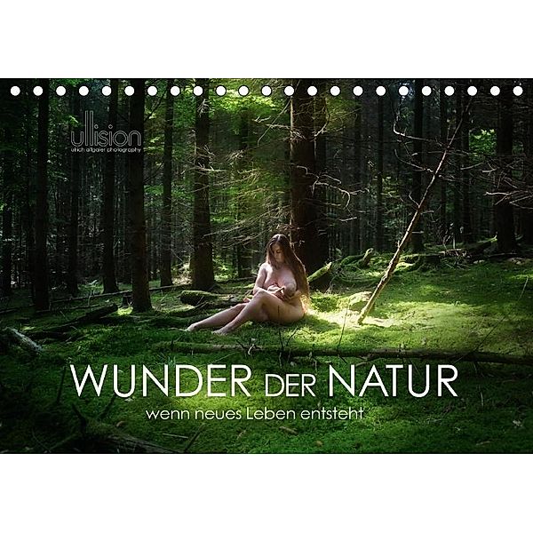 WUNDER DER NATUR - wenn neues Leben entsteht (Tischkalender 2017 DIN A5 quer), Ulrich Allgaier