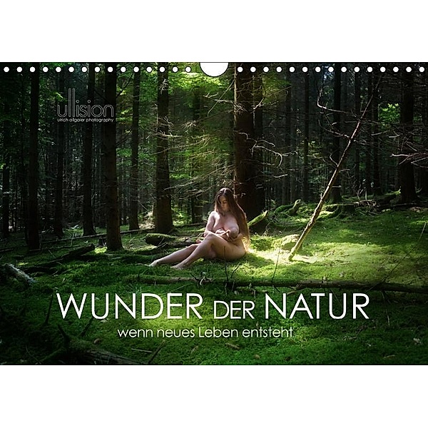 WUNDER DER NATUR - wenn neues Leben entsteht (Wandkalender 2019 DIN A4 quer), Ulrich Allgaier