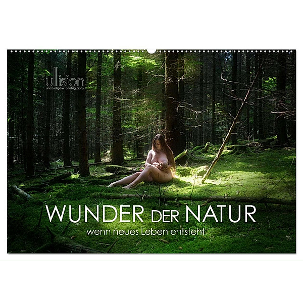 WUNDER DER NATUR - wenn neues Leben entsteht (Wandkalender 2024 DIN A2 quer), CALVENDO Monatskalender, Ulrich Allgaier (www.ullision.com)