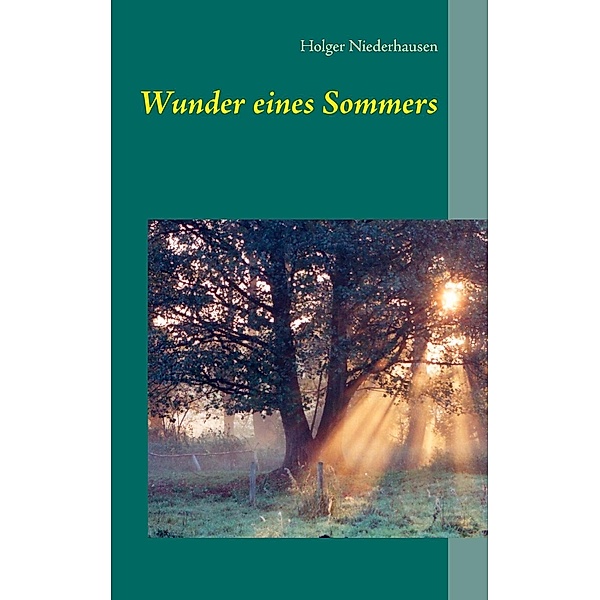 Wunder eines Sommers, Holger Niederhausen