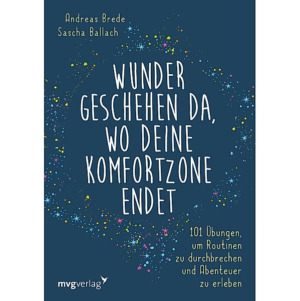 Wunder geschehen da, wo deine Komfortzone endet, Andreas Brede, Sascha Ballach