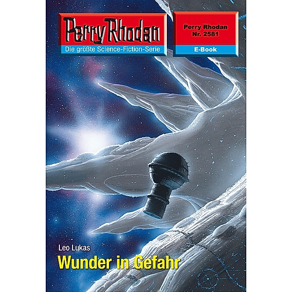 Wunder in Gefahr (Heftroman) / Perry Rhodan-Zyklus Stardust Bd.2581, Leo Lukas