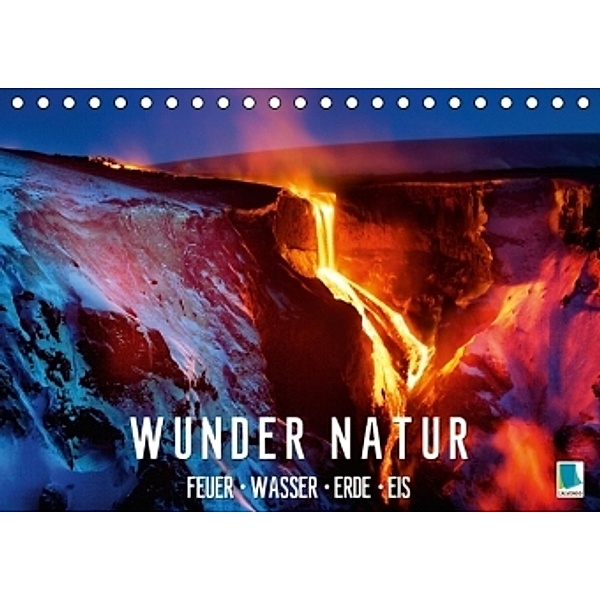 Wunder Natur - Feuer, Wasser, Erde, Eis (Tischkalender 2015 DIN A5 quer), Calvendo