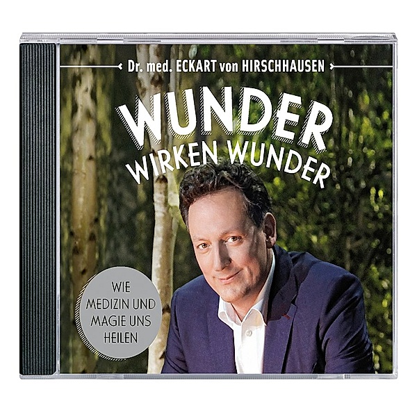 Wunder wirken Wunder,1 Audio-CD, Eckart von Hirschhausen