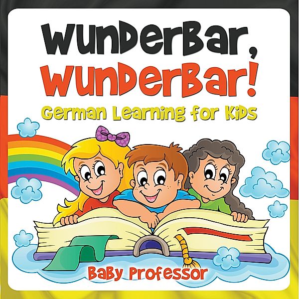 Wunderbar, Wunderbar! | German Learning for Kids / Baby Professor, Baby