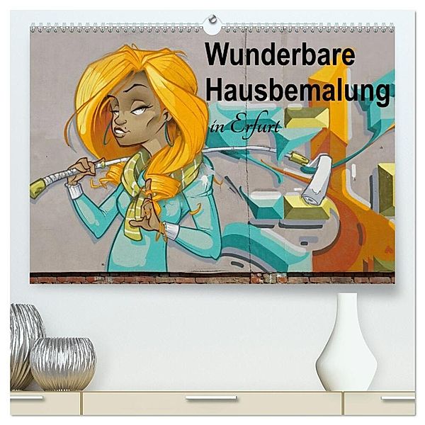 Wunderbare Hausbemalung in Erfurt (hochwertiger Premium Wandkalender 2024 DIN A2 quer), Kunstdruck in Hochglanz, Flori0