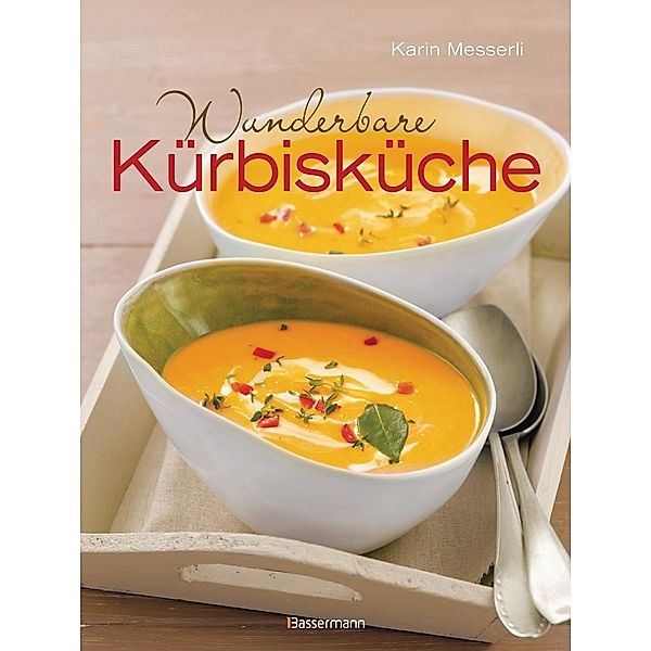 Wunderbare Kürbisküche, Karin Messerli