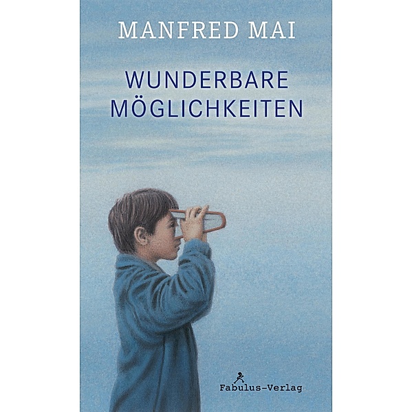 Wunderbare Möglichkeiten, Manfred Mai