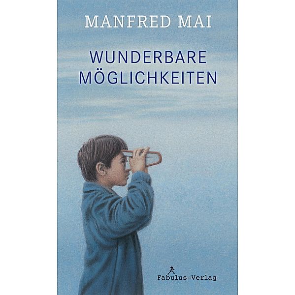 Wunderbare Möglichkeiten, Manfred Mai