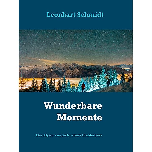 Wunderbare Momente, Leonhart Schmidt