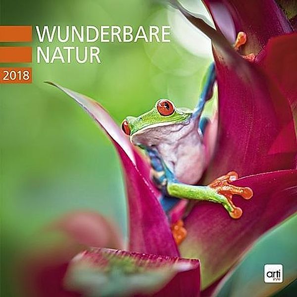 Wunderbare Natur 2018 - Broschurkalender