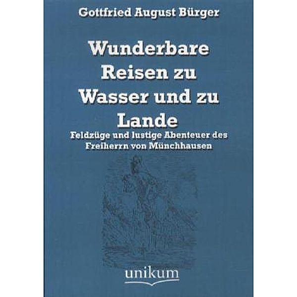 Wunderbare Reisen zu Wasser und zu Lande, Gottfried August Bürger