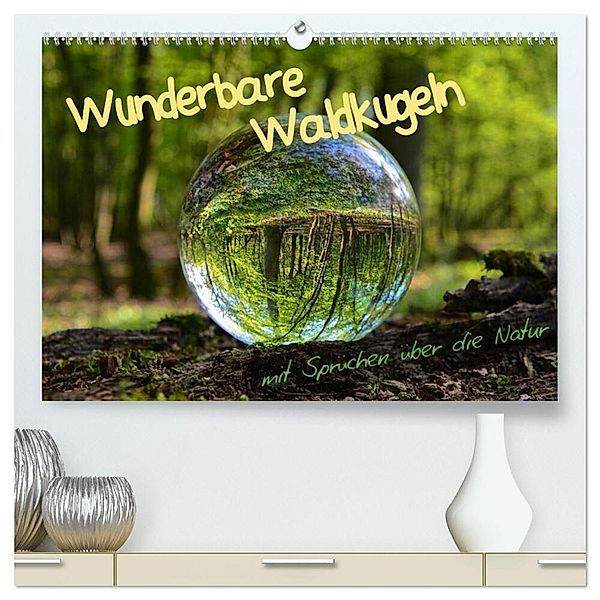 Wunderbare Waldkugeln (hochwertiger Premium Wandkalender 2024 DIN A2 quer), Kunstdruck in Hochglanz, Ilona Stark-Hahn