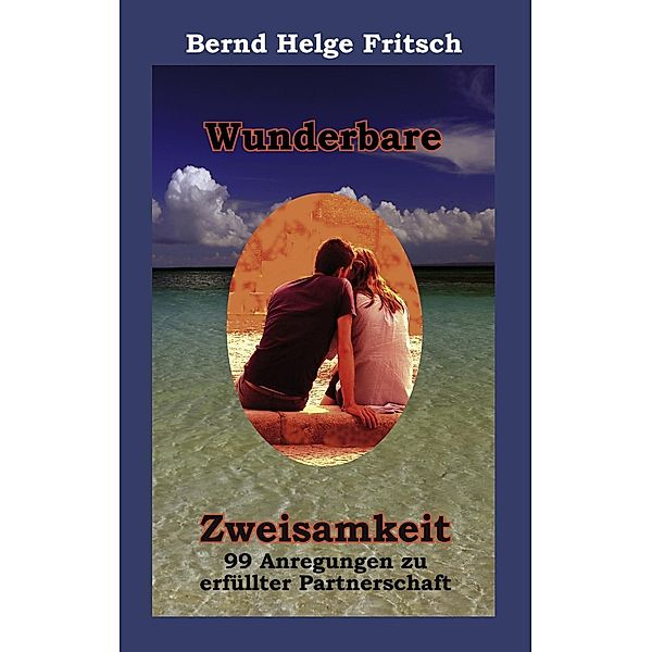 Wunderbare Zweisamkeit, Bernd Helge Fritsch