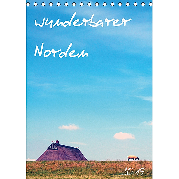 wunderbarer Norden (Tischkalender 2019 DIN A5 hoch), N N