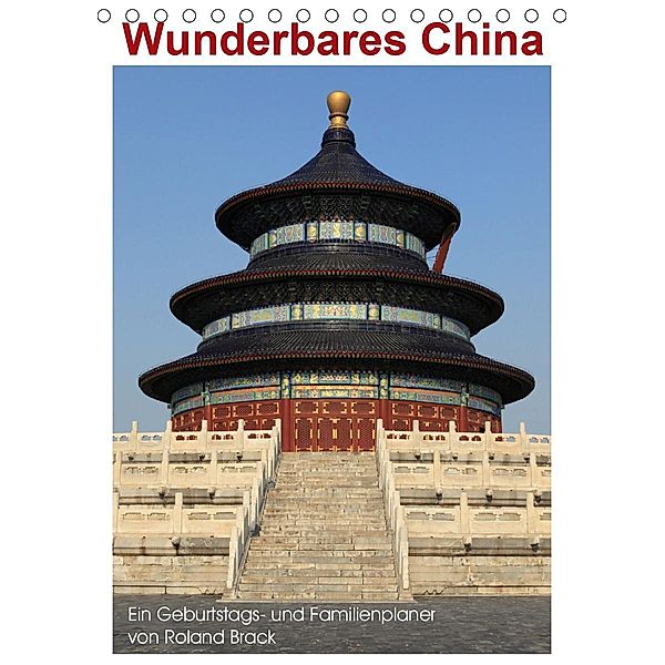 Wunderbares China (Tischkalender 2021 DIN A5 hoch), Roland Brack