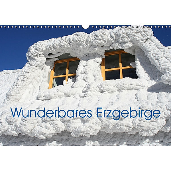Wunderbares Erzgebirge (Wandkalender 2019 DIN A3 quer), André Bujara